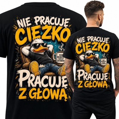 Koszulka męska z kaczką „Nie pracuję ciężko, pracuję z głową” - duży nadruk na plecach