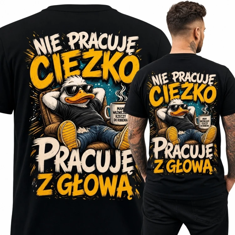 Koszulka męska z kaczką „Nie pracuję ciężko, pracuję z głową” - duży nadruk na plecach