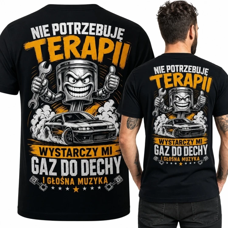 Koszulka męska z autem i tłokiem „Nie potrzebuję terapii - wystarczy mi gaz do dechy i głośna muzyka”