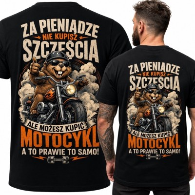 Koszulka męska z bobrem na motocyklu - „Za pieniądze nie kupisz szczęścia, ale możesz kupić motocykl, a to prawie to samo!”