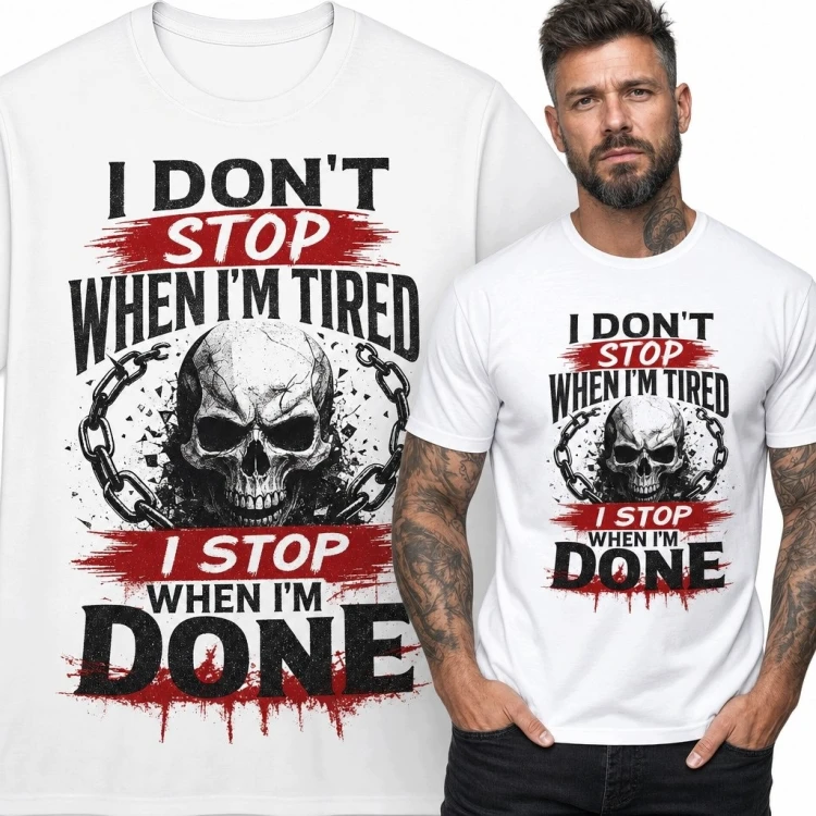 Koszulka męska z czaszką i hasłem „I Don't Stop When I'm Tired I Stop When I'm Done” - mroczny wzór grunge