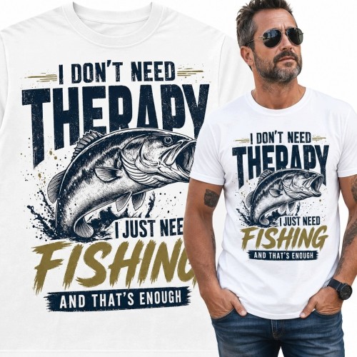 Koszulka męska dla wędkarza z rybą „I don't need therapy I just need fishing and that's enough”