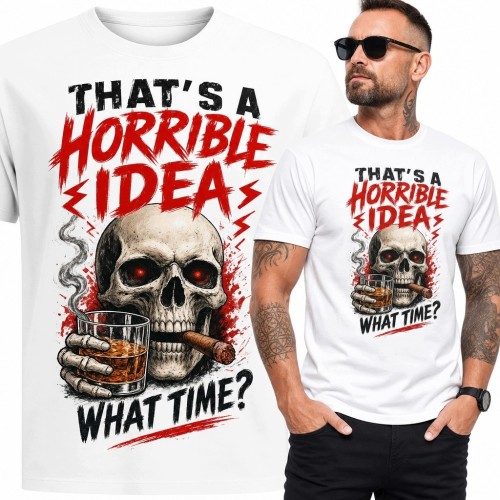 Koszulka męska z czaszką i napisem „That's a horrible idea - What time?” - czarny humor