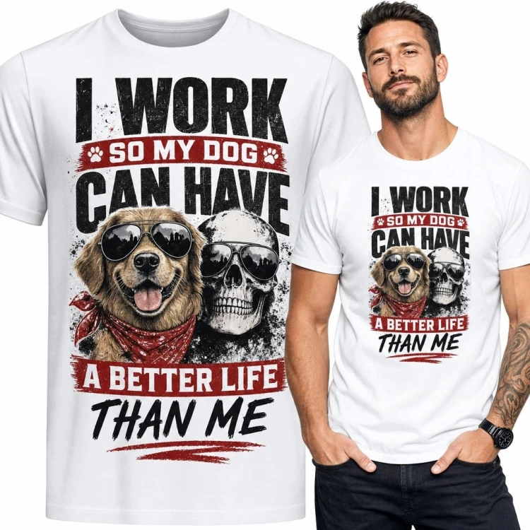 Koszulka męska z psem i czaszką „I work so my dog can have a better life than me” - rockowy wzór