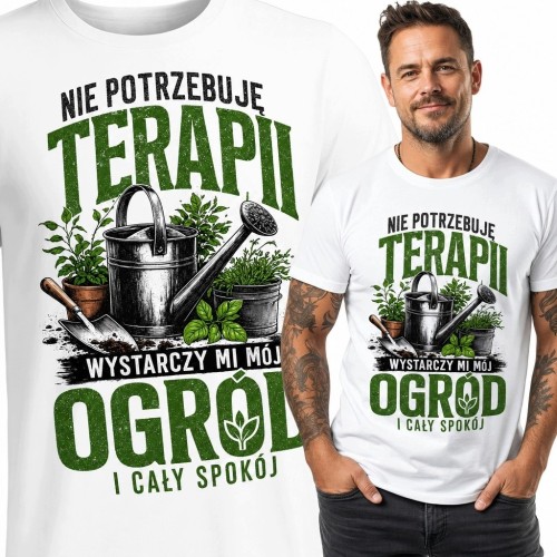 Koszulka męska dla ogrodnika „Nie potrzebuję terapii, wystarczy mi mój ogród i cały spokój” - konewka i rośliny