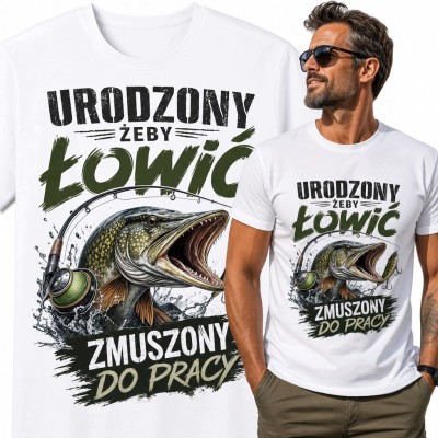 Koszulka męska dla wędkarza z rybą „Urodzony żeby łowić, zmuszony do pracy”