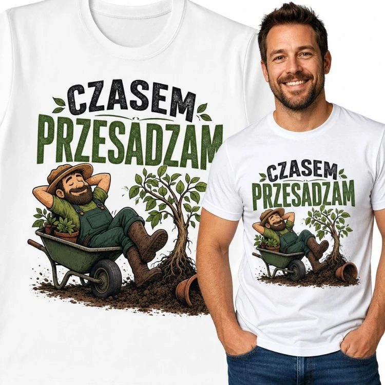 Koszulka męska dla ogrodnika „Czasem przesadzam” - humor ogrodniczy