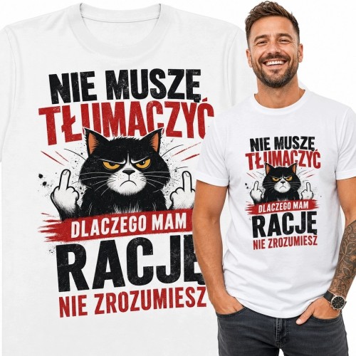 Koszulka męska z czarnym kotem „Nie muszę tłumaczyć, dlaczego mam rację - nie zrozumiesz”