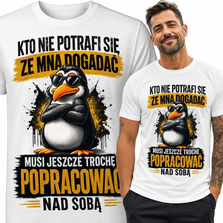 Koszulka męska z pingwinem - „Kto nie potrafi się ze mną dogadać, musi jeszcze trochę popracować nad sobą”