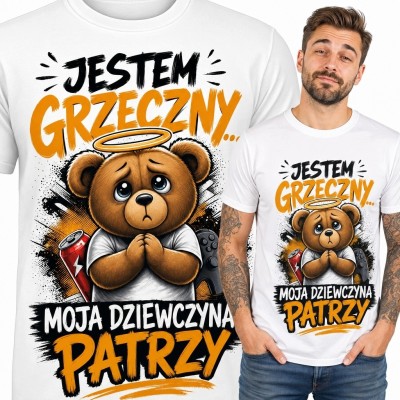 Koszulka męska z misiem „Jestem grzeczny... moja dziewczyna patrzy” - śmieszny wzór