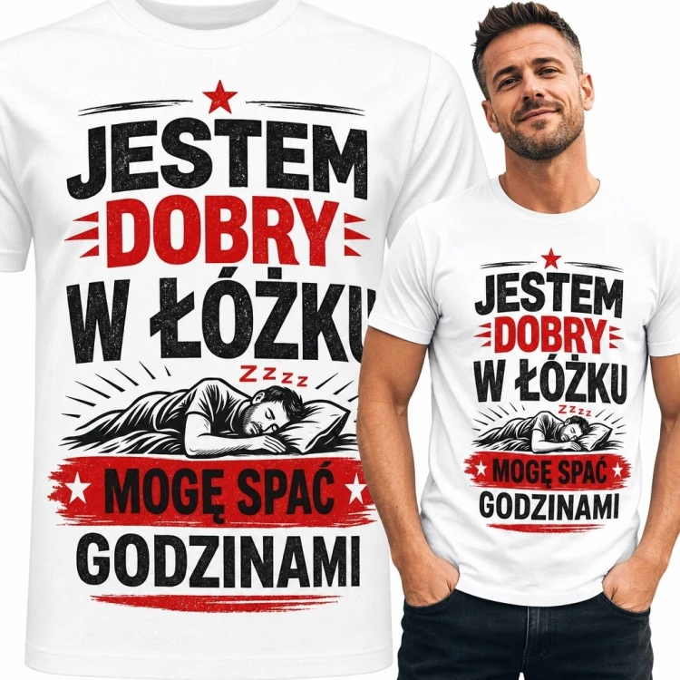 Koszulka męska biała „Jestem dobry w łóżku - mogę spać godzinami”