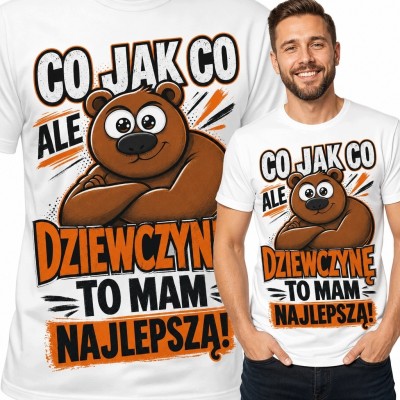 Koszulka męska z muskularnym niedźwiedziem - „Co jak co, ale dziewczynę to mam najlepszą!”