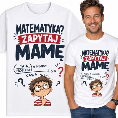Koszulka męska dla taty „Matematyka? Zapytaj mamę” - humor matematyczny