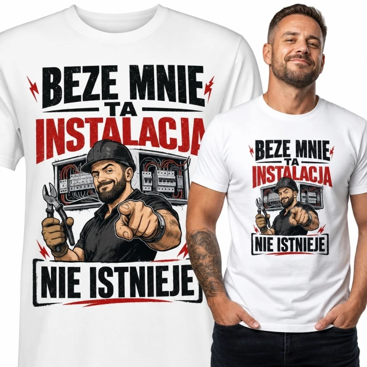 Koszulka męska dla elektryka „Beze mnie ta instalacja nie istnieje” - zawodowy humor