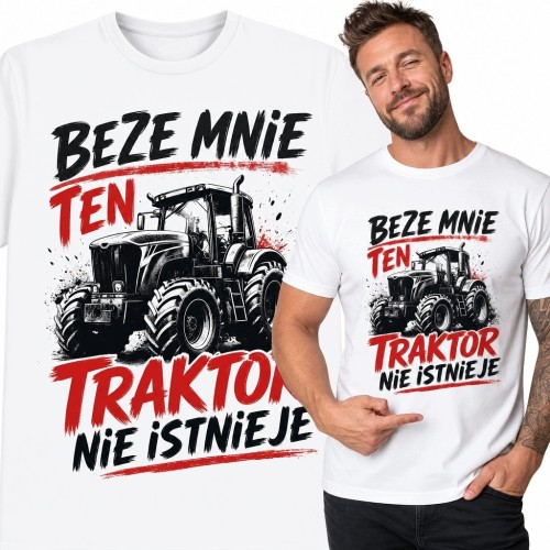 Koszulka męska z traktorem „Beze mnie ten traktor nie istnieje” - dla traktorzysty