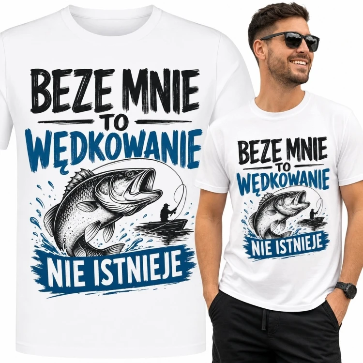Koszulka męska dla wędkarza „Beze mnie to wędkowanie nie istnieje” - duża ryba