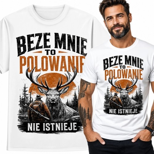 Koszulka męska dla myśliwego z jeleniem „Beze mnie to polowanie nie istnieje”
