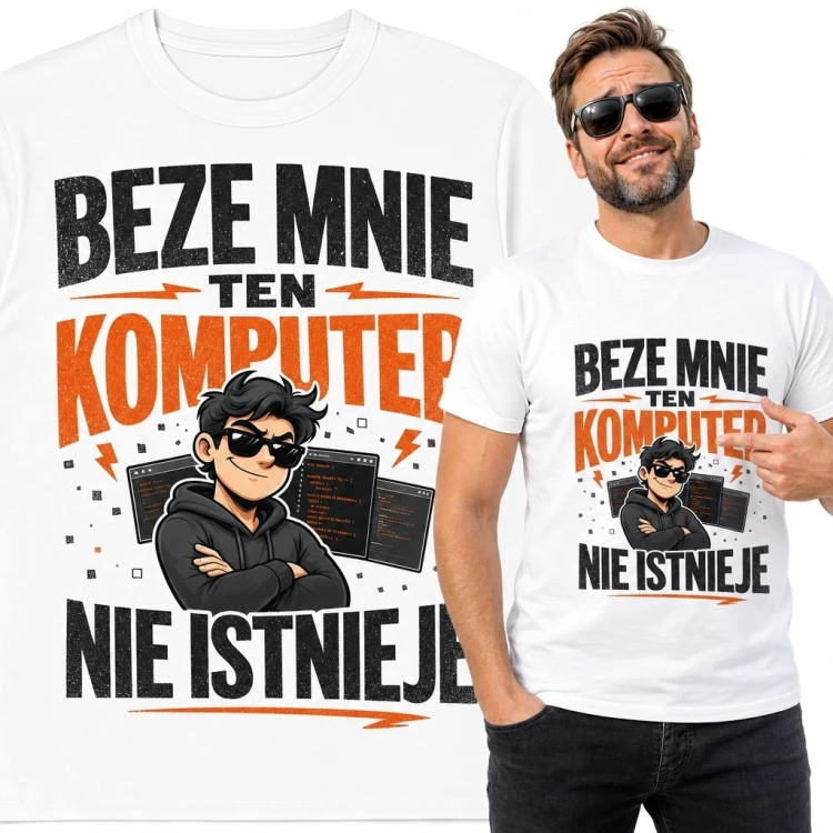 Koszulka męska dla informatyka z hasłem „Beze mnie ten komputer nie istnieje” - humor IT