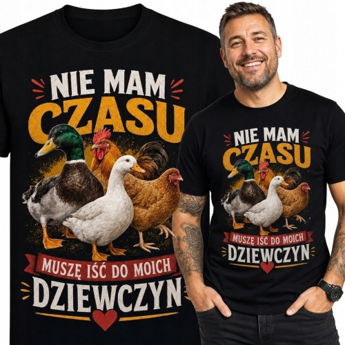 Koszulka męska z drobiem „Nie mam czasu” - „Muszę iść do moich dziewczyn”