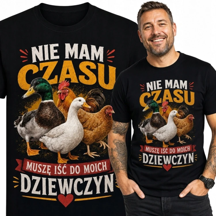 Koszulka męska z drobiem „Nie mam czasu” - „Muszę iść do moich dziewczyn”