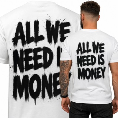 Koszulka męska „All We Need Is Money” z dużym nadrukiem na plecach - streetwear
