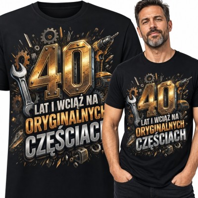 Koszulka męska na 40 urodziny „40 lat i wciąż na oryginalnych częściach” - warsztatowy motyw