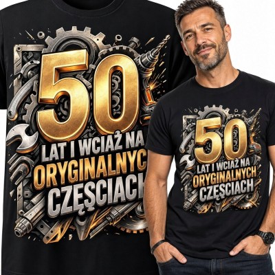 Koszulka męska na 50 urodziny „50 lat i wciąż na oryginalnych częściach” - mechaniczny motyw