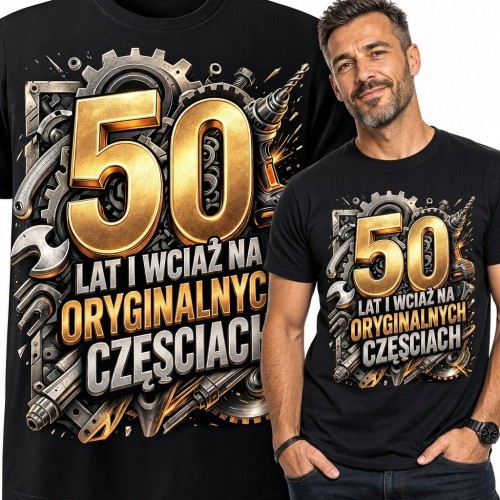Koszulka męska na 50 urodziny „50 lat i wciąż na oryginalnych częściach” - mechaniczny motyw