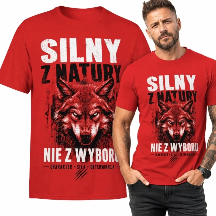 Koszulka męska z wilkiem „Silny z natury nie z wyboru” - mocny wzór