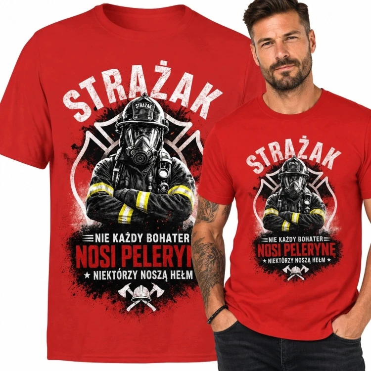 Koszulka męska dla strażaka „Strażak” - „Nie każdy bohater nosi pelerynę, niektórzy noszą hełm”