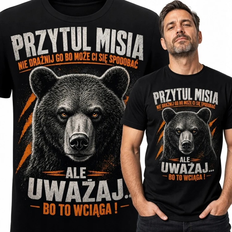 Koszulka męska z niedźwiedziem „Przytul misia - ale uważaj... bo to wciąga!”