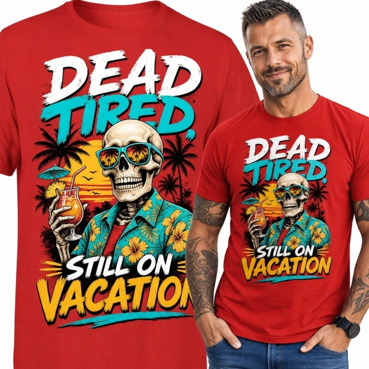 Koszulka męska z wakacyjnym szkieletem „Dead Tired / Still on Vacation” - tropikalny humor
