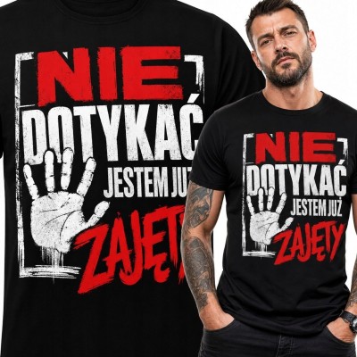 Koszulka męska „Nie dotykać, jestem już zajęty” - śmieszny nadruk dla partnera