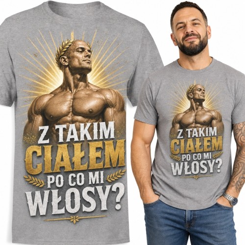 Koszulka męska z łysym kulturystą „Z takim ciałem po co mi włosy?” - humor na siłownię