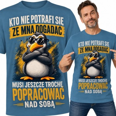 Koszulka męska z pingwinem „Kto nie potrafi się ze mną dogadać, musi jeszcze trochę popracować nad sobą” - śmieszny wzór