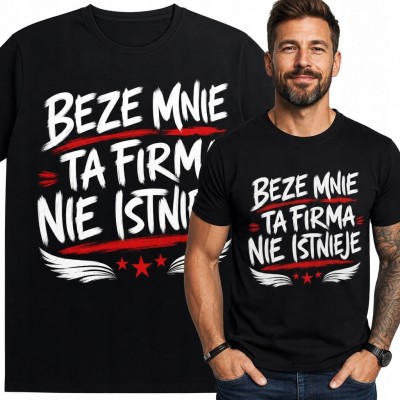 Koszulka męska dla pracownika „BEZE MNIE TA FIRMA NIE ISTNIEJE” - gwiazdy i skrzydła