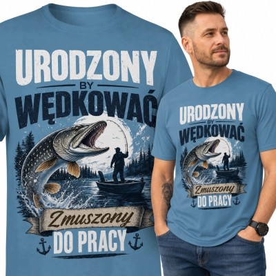 Koszulka męska dla wędkarza ze szczupakiem „Urodzony by wędkować / zmuszony do pracy”
