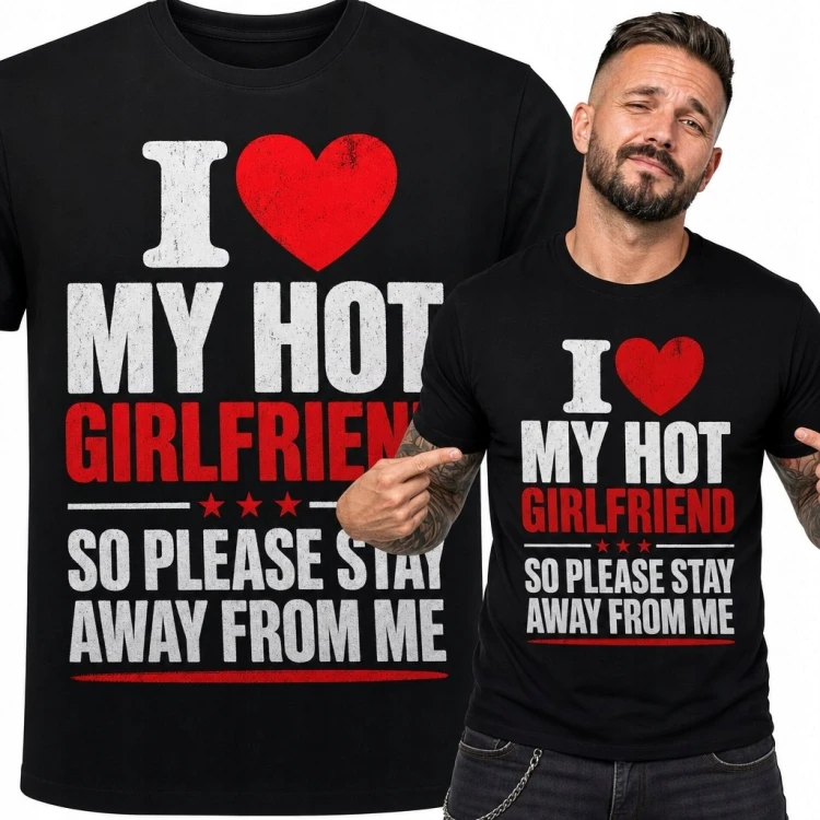 Koszulka męska „I ♥ My Hot Girlfriend” - z sercem i zabawnym ostrzeżeniem