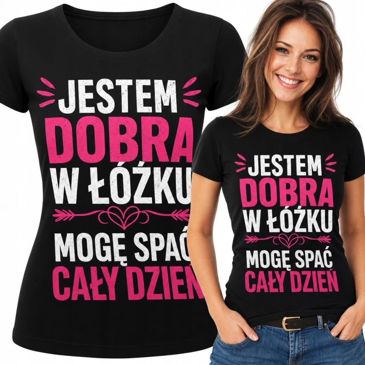 Koszulka damska z napisem „Jestem dobra w łóżku mogę spać cały dzień” - humorystyczny wzór o spaniu