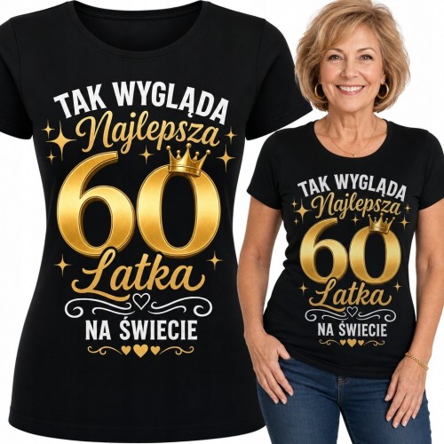Koszulka damska na 60 urodziny „Tak wygląda najlepsza 60 latka na świecie” - złota 60 z koroną