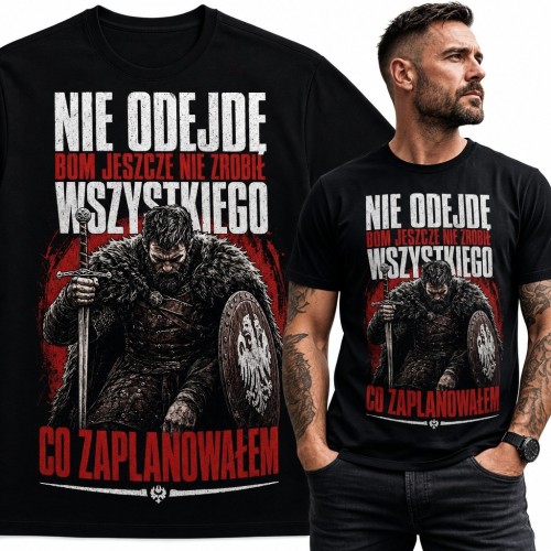 Koszulka męska z nordyckim wojownikiem „Nie odejdę, bom jeszcze nie zrobił wszystkiego, co zaplanowałem”