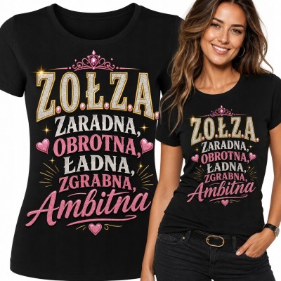Koszulka damska „Z.O.Ł.Z.A.” - zaradna, obrotna, ładna, zgrabna i ambitna