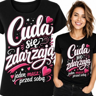 Koszulka damska z sercami „Cuda się zdarzają - jeden masz przed sobą”