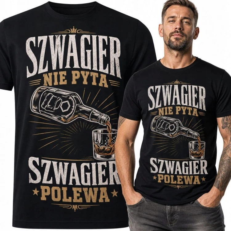 Koszulka męska dla szwagra „Szwagier nie pyta, szwagier polewa” - biesiadny humor