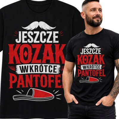 Koszulka męska na wieczór kawalerski „Jeszcze kozak wkrótce pantofel” - humorystyczny nadruk