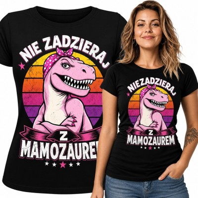 Koszulka damska z dinozaurem „Nie zadzieraj z mamozaurem” - zabawny wzór dla mamy