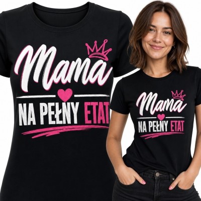 Koszulka damska z koroną i sercem - „Mama na pełny etat”
