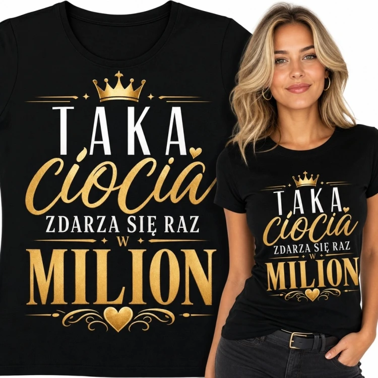 Koszulka damska dla cioci „Taka ciocia zdarza się raz milion” - złota korona i serce