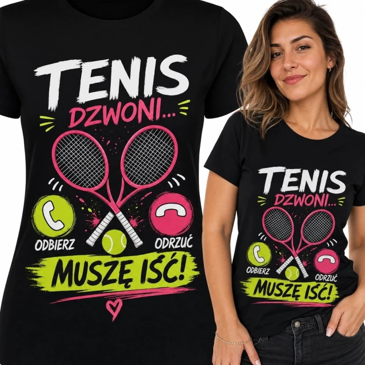 Koszulka damska dla tenisistki „Tenis dzwoni... muszę iść!” - sportowy nadruk