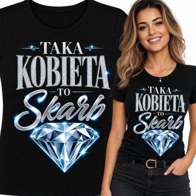 Koszulka damska z diamentem „Taka kobieta to skarb” - wzór glamour